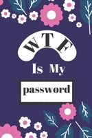 WTF Is My Password.logbook: Password book log book,120 pages, Premium matte cover design, different designs with colors 6" x 9" B083XVJD6R Book Cover
