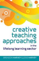 Creative Teaching Approaches in the Lifelong Learning Sector 0335246303 Book Cover