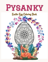 Pysanky Easter Egg Coloring Book: Easter Adult Coloring Book For Stress Relief and Relaxation, Easter Egg Mandala Coloring Book B08YQFVMKZ Book Cover