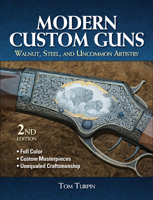 Modern Custom Guns: Walnut, Steel, and Uncommon Artistry 0873414993 Book Cover