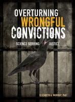 Overturning Wrongful Convictions: Science Serving Justice 1467725137 Book Cover