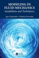 Modeling in Fluid Mechanics: Instabilities and Turbulence 1138506834 Book Cover