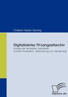 Digitalisiertes TV-Langzeitarchiv 3836664453 Book Cover