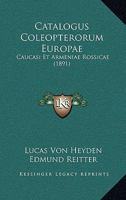 Catalogus Coleopterorum Europae: Caucasi Et Armeniae Rossicae (1891) 1168129176 Book Cover
