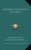 Histoire D'Espagne V1 (1870) 1167696832 Book Cover