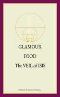 Glamour / Food / The Veil of Isis (Annotated) 0911650296 Book Cover