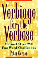 Verbiage for the Verbose: Unravel over 250 Fun Word Challenges 0836251938 Book Cover