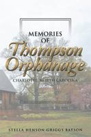 Memories of Thompson Orphanage: Charlotte, North Carolina 1499065590 Book Cover