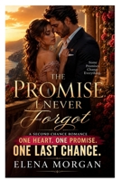 The promise I never forgot: A second chance romance . One heart. One promise. One last chance. B0H6TZSL44 Book Cover