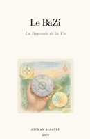 Le BaZi La Boussole de la Vie (French Edition) B0FH9M66SH Book Cover
