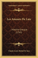 Les Amours De Lais: ; Histoire Grecque (1765) 1165904462 Book Cover