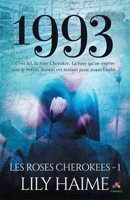 1993: Les roses Cherokees, T1 (French Edition) 2375746066 Book Cover