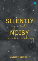 Silently Noisy my mind minds speaking 9354728480 Book Cover