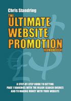 The Ultimate Website Promotion Handbook: A Step by Step Guide to Getting Page 1 Rankings with the Major Search Engines and to Making Money with Your Website 0952835835 Book Cover