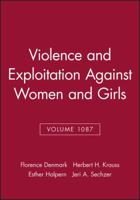 Annals of the New York Academy of Sciences, Violence and Exploitation Against Women and Girls (Annals of the New York Academy of Sciences) 1573316679 Book Cover