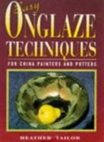 Easy Onglaze Techniques (Ceramics) 0713647264 Book Cover