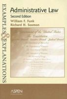 Administrative Law: Examples and Explanations (The Examples & Explanations Series) 1454850108 Book Cover
