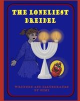 The Loneliest Dreidel: A Chanukah Story B09K1TTGDT Book Cover