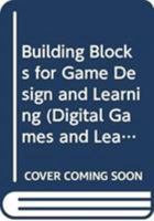 Building Blocks for Game Design and Learning 0415838630 Book Cover