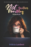 Not Another Mom Blog: Book 1: The Moms You Meet 1709418109 Book Cover