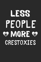 Less People More Crestoxies: Lined Journal, 120 Pages, 6 x 9, Funny Crestoxie Gift Idea, Black Matte Finish (Less People More Crestoxies Journal) 1673435858 Book Cover