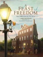 A Feast of Freedom: Tasty Tidbits from City Tavern 0762435984 Book Cover