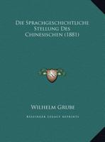 Die Sprachgeschichtliche Stellung Des Chinesischen... 3368608703 Book Cover