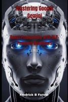Mastering Google Gemini: Boost Productivity with NLP-Powered Workflows B0FFHHBWJV Book Cover