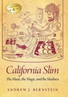California Slim: The Music, the Magic, and the Madness 1479770450 Book Cover