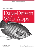 Patterns for Data-Driven Web Apps 1449308252 Book Cover