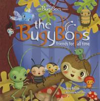 The Bugybops: Friends for All Time 1592984746 Book Cover