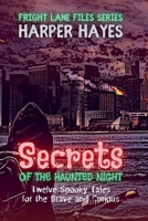 Secrets of the Haunted Night: Twelve Spooky Tales for the Brave and Curious (Fright Lane Files) B0F9MMHZ3K Book Cover