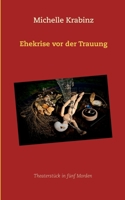 Ehekrise vor der Trauung: Theaterstück in fünf Morden (German Edition) 3751994386 Book Cover