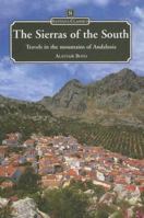 The Sierras of the South: Travels in the Mountains of Andalusia (Santana Classics) 8489954356 Book Cover