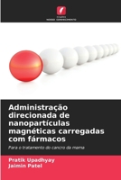 Administração direcionada de nanopartículas magnéticas carregadas com fármacos (Portuguese Edition) 6202494875 Book Cover