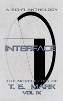 INTERFACE: The Novelettes of T. E. Mark - Vol IX B0DTG56W36 Book Cover