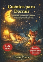 Cuentos para Dormir Niños 2–5 Años: 23 cuentos cortos de 3 a 5 minutos para ayudar a tu hijo a dormir tranquilo cada noche (Spanish Edition) B0GTMN8D1J Book Cover