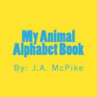 My Animal Alphabet Book 1977876072 Book Cover