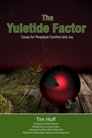 The Yuletide Factor: Cause for Perpetual Comfort and Joy 1927355389 Book Cover