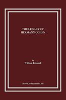 The Legacy of Hermann Cohen (Brown Judaic Studies) 1930675763 Book Cover