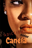 Adicción color canela (Spanish Edition) B08JF88X9Q Book Cover