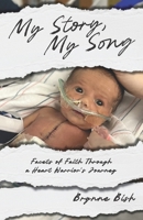 My Story, My Song: Facets of Faith Through a Heart Warrior’s Journey 1962674029 Book Cover