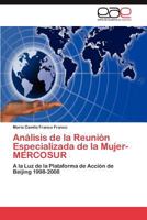 Analisis de La Reunion Especializada de La Mujer- Mercosur 3659034037 Book Cover