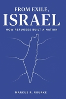 From Exile, Israel: How Refugees Built a Nation B0HGZJ4RD4 Book Cover