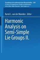 Harmonic Analysis on Semi-Simple Lie Groups II 3642516424 Book Cover