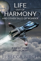 Life Out of Harmony: and Other Tales of Wonder 1548005320 Book Cover