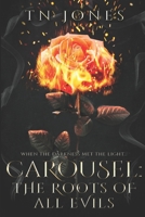 Carousel: The Roots to all Evils B0C87PWYFN Book Cover