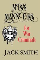 Miss Manners for War Criminals 0997779748 Book Cover
