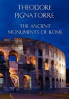The Ancient Monuments of Rome 1434430456 Book Cover