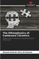 The Ethnophysics of Caeteuara Ceramics 6207144732 Book Cover